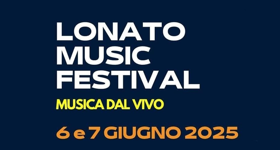 Lonato Music Festival: venerdì 6 e sabato 7 giugno in arrivo la terza edizione