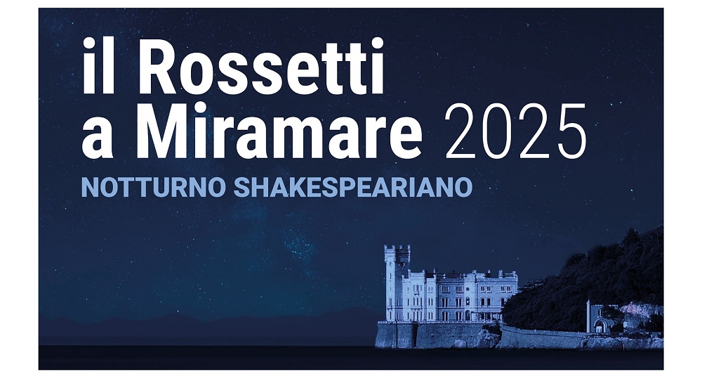 “Il Rossetti” a Miramare 2025 con ”NOTTURNO SHAKESPEARIANO AMORI E CONTRASTI, GUERRE E SORTILEGI”
