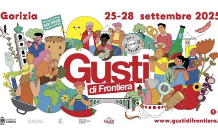 GUSTI DI FRONTIERA: PRESENTATA LA 20^ EDIZIONE CHE ANNUNCIA NUMERI STRAORDINARI PER LA SPECIAL EDITION GO! 2025 NELL’ANNO DI NOVA GORICA E GORIZIA CAPITALE EUROPEA DELLA CULTURA