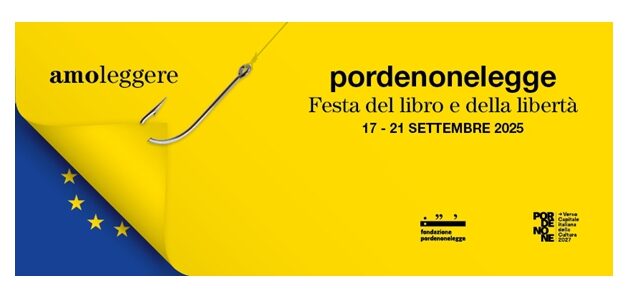 PORDENONELEGGE 2025, “AMOLEGGERE”: UN MONDO DI LIBRI DAL 17 AL 21 SETTEMBRE