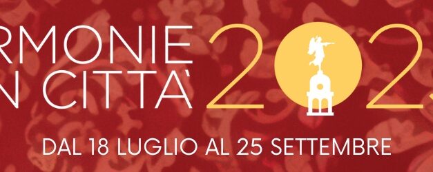 “ARMONIE IN CITTÀ”-FONDAZIONE BON E COMUNE DI UDINE: NUOVA EDIZIONE DELLA RASSEGNA CHE PORTA LA MUSICA IN LUOGHI SIMBOLICI DELLA CITTÀ TRA CENTRO E PERIFERIA
