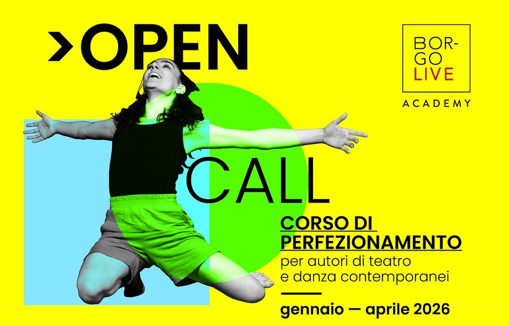 BorGO Live Academy: APERTO IL BANDO DI SELEZIONE DI ARTISTIASSOCIATI PER AUTORI DI TEATRO E DANZA CONTEMPORANEI