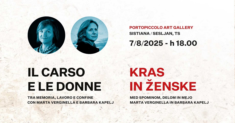 IL CARSO E LE DONNE tra memoria, lavoro e confine: incontro con Marta Verginella e Barbara Kapelj alla Portopiccolo Art Gallery di Sistiana