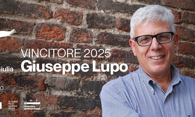VA ALLO SCRITTORE GIUSEPPE LUPO LA 6ª EDIZIONE DEL PREMIO LETTERARIO FRIULI VENEZIA GIULIA