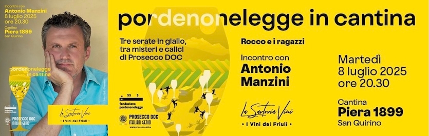 PORDENONELEGGE IN CANTINA, martedì 8 LUGLIO LO SCRITTORE ANTONIO MANZINI NELLA CANTINA LA SARTORIA VINI – PIERA 1989 A SAN QUIRINO