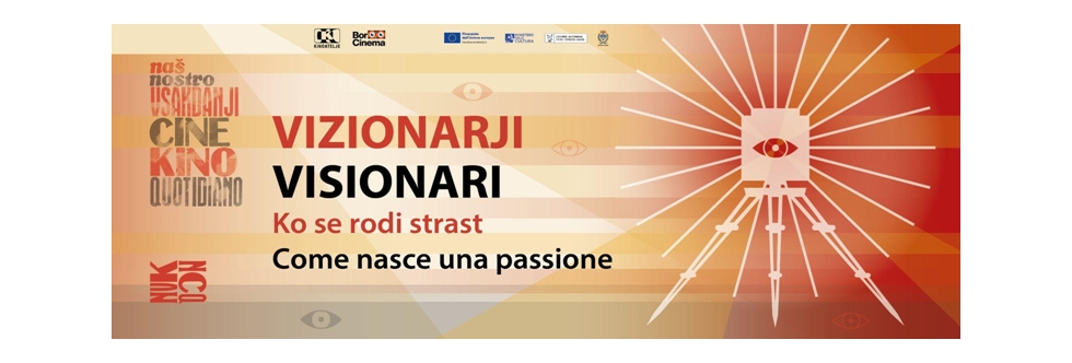 “VISIONARI: COME NASCE UNA PASSIONE”: CICLO-VISITA GUIDATA SULLE TRACCE DI SEI FIGURE CHE HANNO FATTO LA STORIA DEL CINEMA GORIZIANO TRANSFRONTALIERO