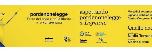 PORDENONELEGGE, L’ANTEPRIMA della 26ª EDIZIONE a LIGNANO SABBIADORO con NADIA TERRANOVA