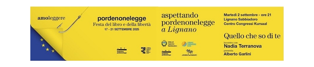 PORDENONELEGGE, L’ANTEPRIMA della 26ª EDIZIONE a LIGNANO SABBIADORO con NADIA TERRANOVA