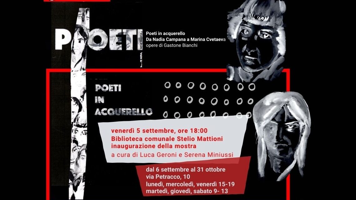 NELLA BIBLIOTECA COMUNALE STELIO MATTIONI LA MOSTRA DI GASTONE BIANCHI “POETI IN ACQUERELLO. DA NADIA CAMPANA A MARINA CVETAEVA”