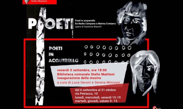 NELLA BIBLIOTECA COMUNALE STELIO MATTIONI LA MOSTRA DI GASTONE BIANCHI “POETI IN ACQUERELLO. DA NADIA CAMPANA A MARINA CVETAEVA”