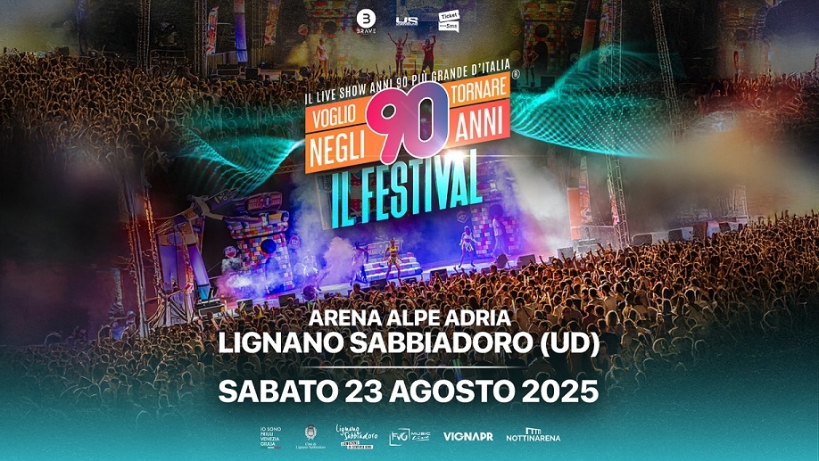 VOGLIO TORNARE NEGLI ANNI ’90 sabato 23 agosto live all’Arena Alpe Adria a Lignano Sabbiadoro