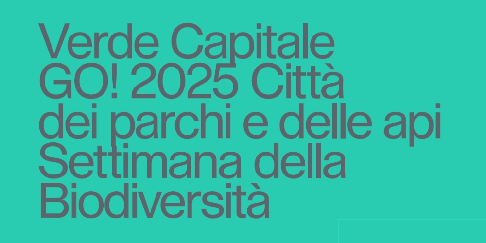COMUNE DI GORIZIA: VERDE CAPITALE, DA NIZZA D’AUSTRIA A GO! 2025