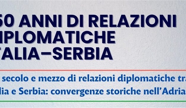 Un secolo e mezzo di relazioni diplomatiche tra Italia e Serbia: convergenze storiche nell’Adriatico: incontro alla Camera di Commercio di Trieste