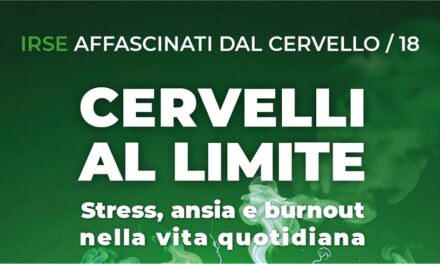 PORDENONE, “AFFASCINATI DAL CERVELLO” 2025: la 18ª edizione sul BURNOUT, CERVELLI AL LIMITE, stress nel quotidiano delle nostre vite