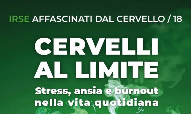 PORDENONE, “AFFASCINATI DAL CERVELLO” 2025: la 18ª edizione sul BURNOUT, CERVELLI AL LIMITE, stress nel quotidiano delle nostre vite