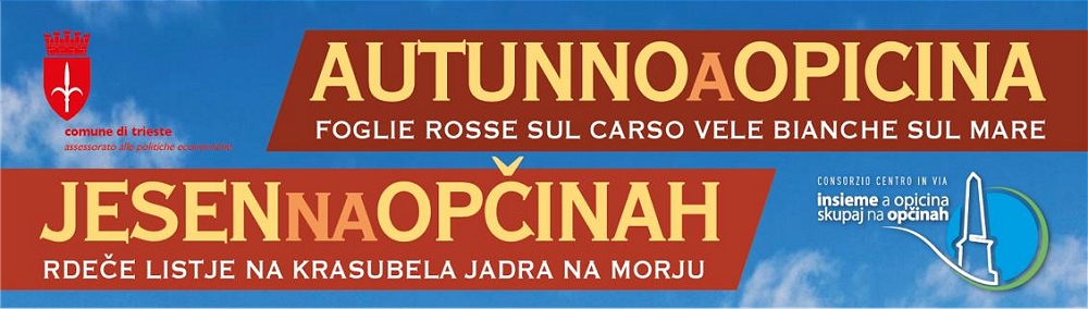 PRESENTATA LA 10ª EDIZIONE DI “AUTUNNO AD OPICINA – FOGLIE ROSSE SUL CARSO, VELE BIANCHE SUL MARE”
