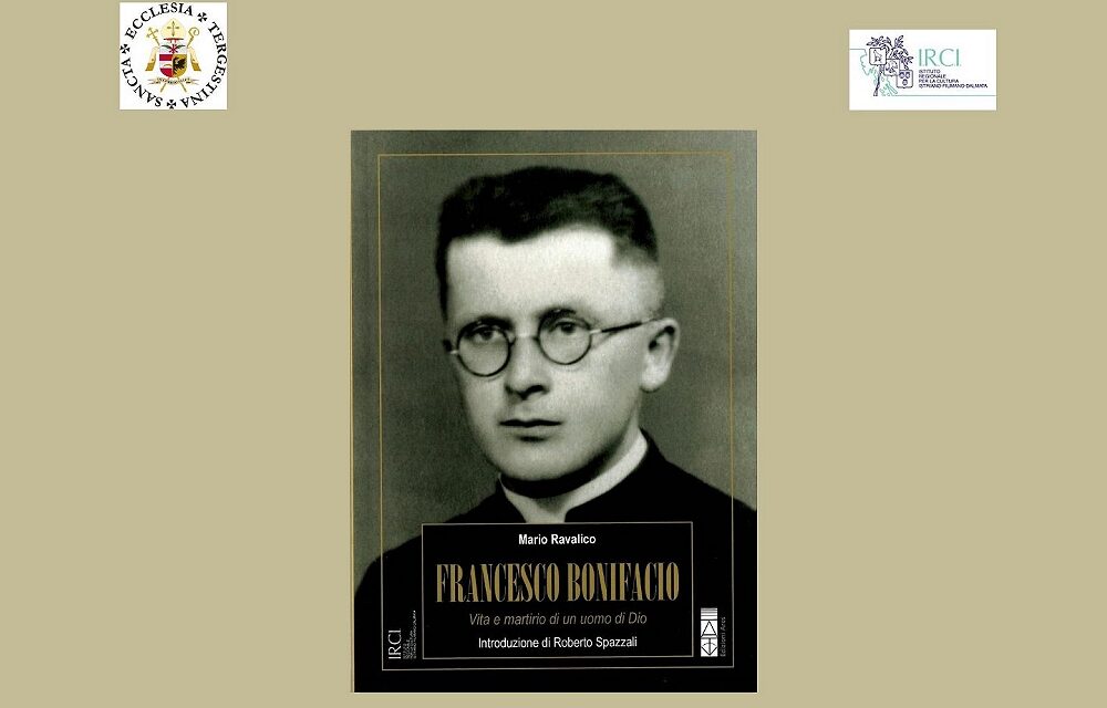 “Francesco Bonifacio: vita e martirio di un uomo di Dio”: all’I.R.C.I. – Istituto Regionale per la Cultura Istriano – fiumano – dalmata di Trieste la presentazione del volume di Mario Ravalico