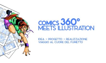 “COMICS 360° MEETS ILLUSTRATION” A MONFALCONE: VIA ALLE ISCRIZIONI PER UN VIAGGIO NEL MONDO DEL FUMETTO