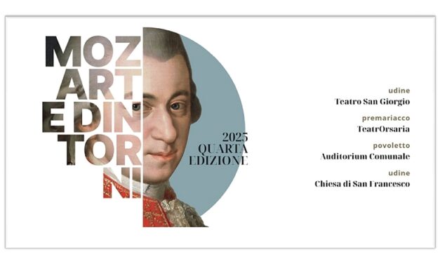 MOZART E DINTORNI: QUARTA EDIZIONE DELLA RASSEGNA dal 20 settembre a Udine, Povoletto e Premariacco