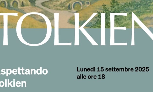 LUNEDÌ 15 SETTEMBRE ALLE ORE 18 ALLA SALA BOBI BAZLEN DI PALAZZO GOPCEVICH “ASPETTANDO TOLKIEN” INCONTRO CON ORONZO CILLI, CURATORE DELLA MOSTRA