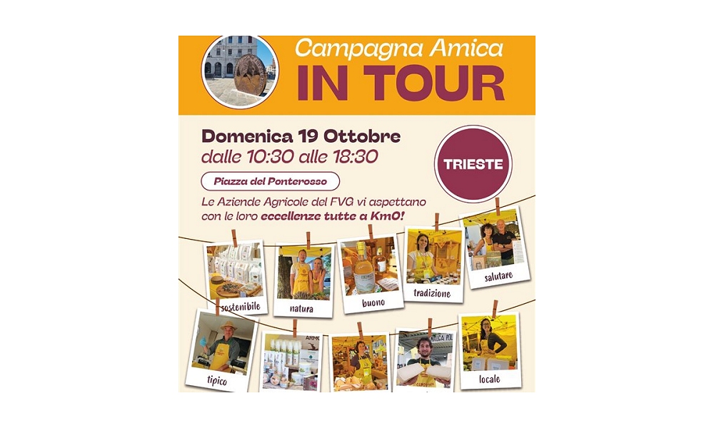 CAMPAGNA AMICA TOUR FVG: DOMENICA 19 OTTOBRE LE ECCELLENZE DEL TERRITORIO IN PIAZZA PONTEROSSO