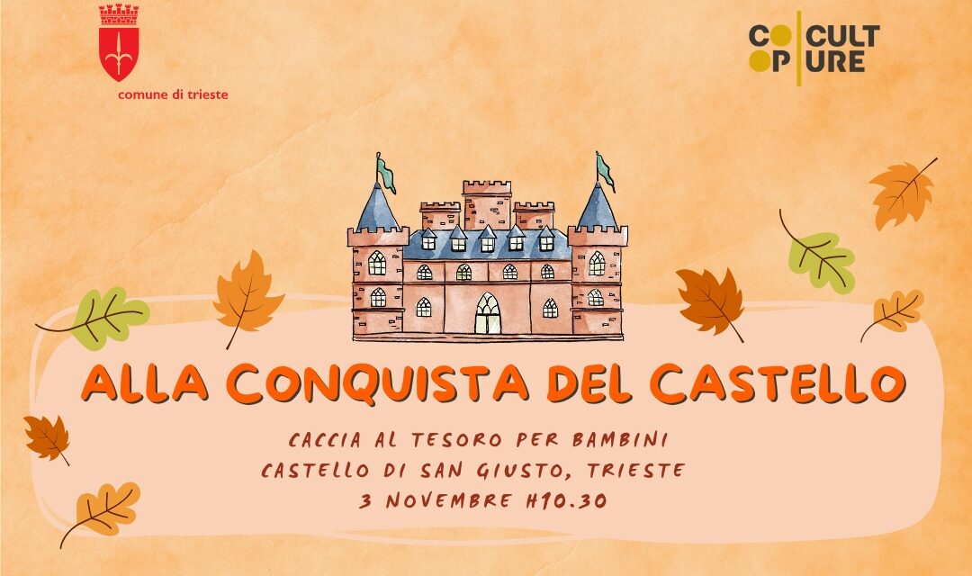 LUNEDÌ 3 NOVEMBRE ALLE ORE 10.30, IN OCCASIONE DEL SANTO PATRONO, AL CASTELLO DI SAN GIUSTO SI SVOLGERÀ “ALLA CONQUISTA DEL CASTELLO”, CACCIA AL TESORO PER BAMBINI