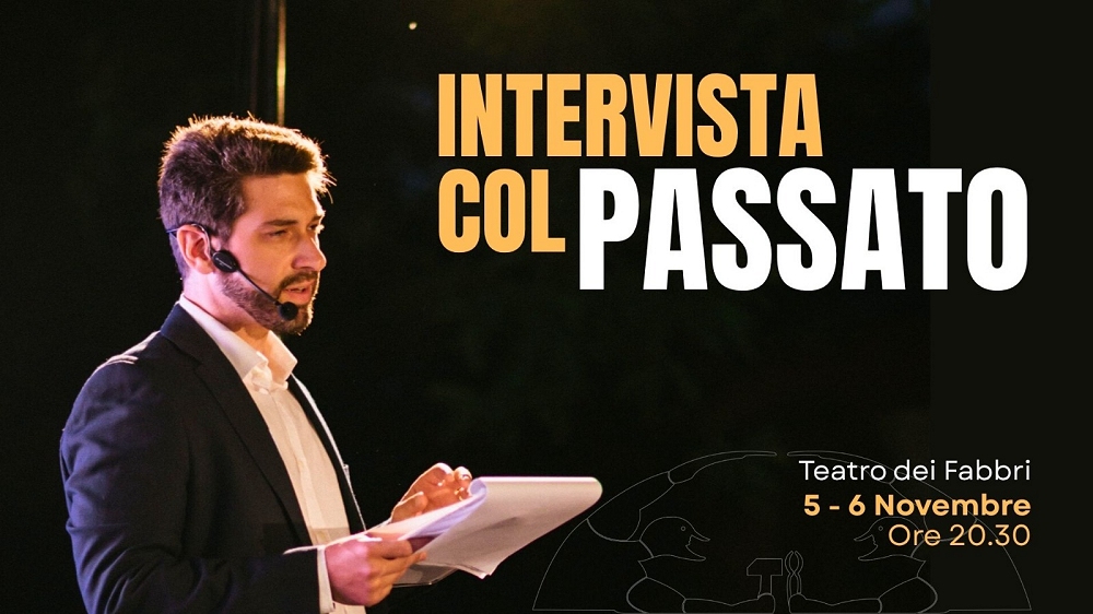 “INTERVISTA CON IL PASSATO” PER LA RASSEGNA “AIFABBRI2” DEDICATA AL TEATRO CONTEMPORANEO DELLA CONTRADA