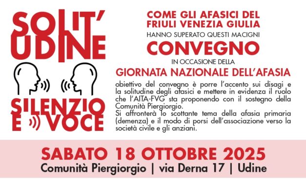 Convegno “Solitudine, Silenzio e Voce” di AITA-FVG e Giornata Nazionale dell’Afasia a Udine