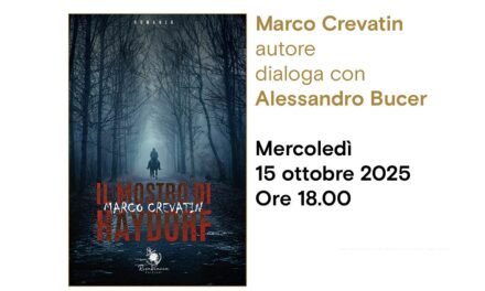 Marco Crevatin presenta il suo libro “Il mostro di Haydorf” all’Antico Caffè San Marco