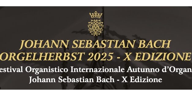 A TRIESTE, LA DECIMA EDIZIONE DELL “AUTUNNO D’ORGANO J. S. BACH”
