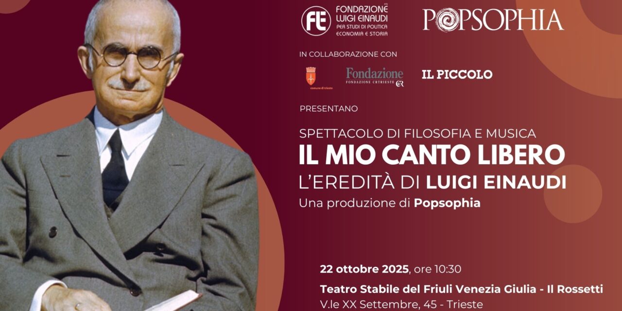 Popsophia e Fondazione Einaudi portano in scena a Trieste lo spettacolo “Il mio canto libero”