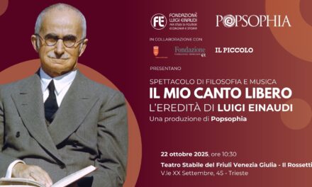 Popsophia e Fondazione Einaudi portano in scena a Trieste lo spettacolo “Il mio canto libero”