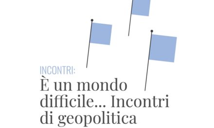 È un mondo difficile…: incontri di geopolitica per capire meglio cosa succede nel mondo