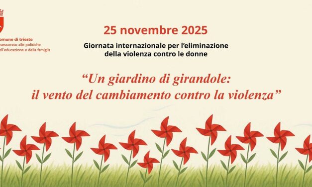 “UN GIARDINO DI GIRANDOLE: IL VENTO DEL CAMBIAMENTO CONTRO LA VIOLENZA”: IN OCCASIONE DELLA GIORNATA INTERNAZIONALE PER L’ELIMINAZIONE DELLA VIOLENZA CONTRO LE DONNE INIZIATIVA RIVOLTA AI NIDI, SCUOLA DELL’INFANZIA, PRIMARIE E SECONDARIE DI PRIMO GRADO