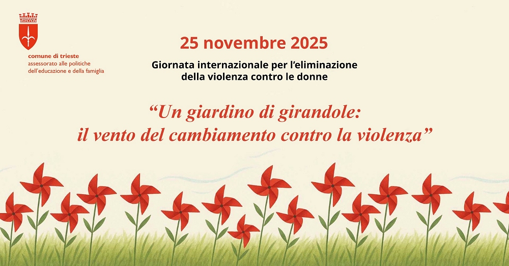 “UN GIARDINO DI GIRANDOLE: IL VENTO DEL CAMBIAMENTO CONTRO LA VIOLENZA”: IN OCCASIONE DELLA GIORNATA INTERNAZIONALE PER L’ELIMINAZIONE DELLA VIOLENZA CONTRO LE DONNE INIZIATIVA RIVOLTA AI NIDI, SCUOLA DELL’INFANZIA, PRIMARIE E SECONDARIE DI PRIMO GRADO