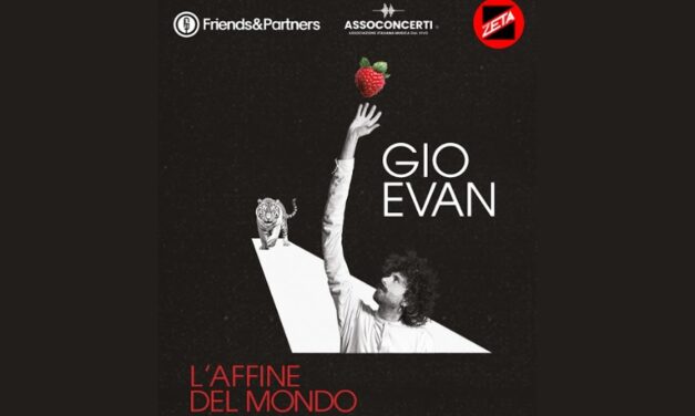 Al via “L’AFFINE DEL MONDO”, il nuovo tour teatrale del poliedrico artista GIO EVAN