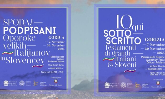 “IO QUI SOTTOSCRITTO. TESTAMENTI DI GRANDI ITALIANI & SLOVENI”: DAL 7 AL 30 NOVEMBRE LA MOSTRA DEL NOTARIATO ARRIVA A GORIZIA