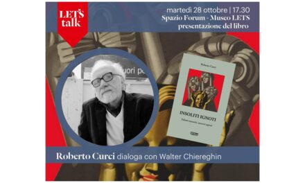 MARTEDÌ 28 OTTOBRE ALLE ORE 17.30 NELLO SPAZIO FORUM DEL MUSEO LETS PRESENTAZIONE DEL LIBRO “INSOLITI IGNOTI” DI ROBERTO CURCI