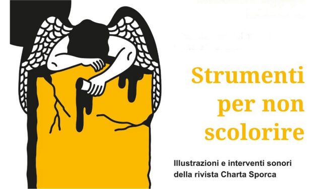 SABATO 11 OTTOBRE ALLE ORE 18 AL MUSEO LETS INAUGURAZIONE DELLA MOSTRA E DEL CICLO DI EVENTI PUBBLICI “STRUMENTI PER NON SCOLORIRE – ILLUSTRAZIONI E INTERVENTI SONORI DELLA RIVISTA CHARTA SPORCA