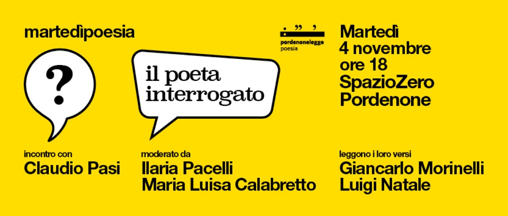 PORDENONELEGGE, MARTEDÌPOESIA: IL 4 NOVEMBRE IL POETA INTERROGATO, INCONTRO CON CLAUDIO PASI, autore di LA COLTURA DEGLI ORTI E DEI GIARDINI