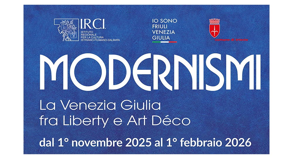 MODERNISMI La Venezia Giulia fra Liberty e Art Déco Spunti: LA MOSTRA ALL’IRCI DI TRIESTE