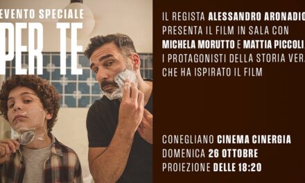 Domenica 26 ottobre al Cinergia di Conegliano proiezione speciale di Per Te con i protagonisti della storia vera che ha ispirato il film