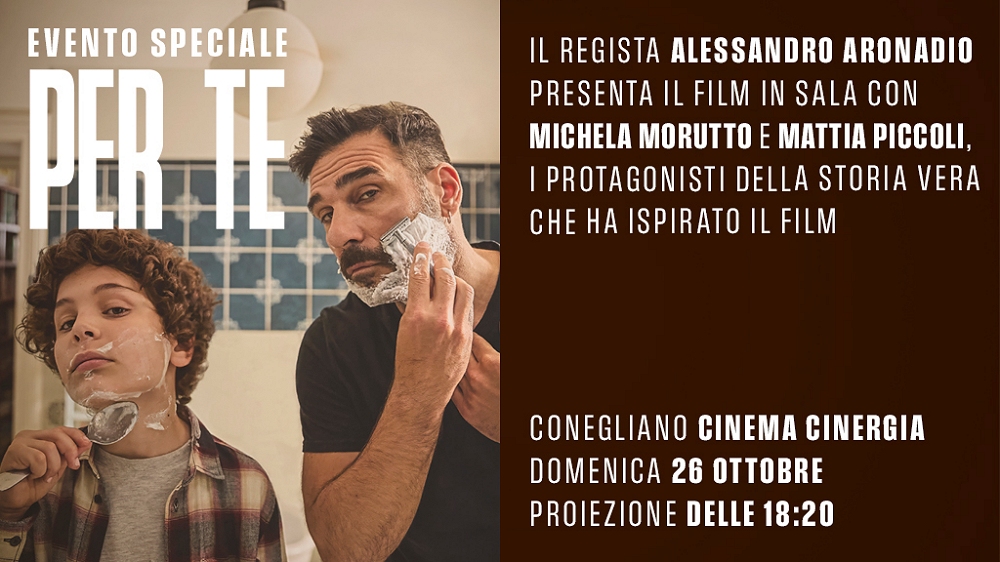 Domenica 26 ottobre al Cinergia di Conegliano proiezione speciale di Per Te con i protagonisti della storia vera che ha ispirato il film