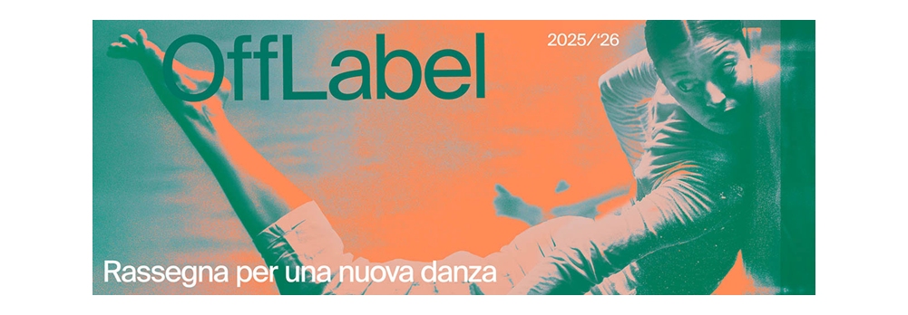 Al via la 16ª edizione di Off Label: la rassegna per una nuova danza indaga la “Relazione”