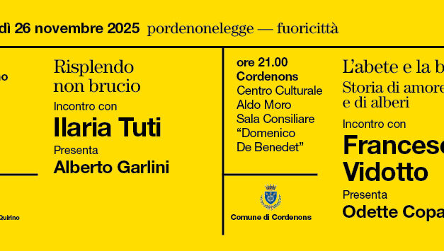 PORDENONELEGGE FUORICITTÀ AUTUNNO: MERCOLEDÌ 26 NOVEMBRE DOPPIO APPUNTAMENTO  A SAN QUIRINO CON ILARIA TUTI E A CORDENONS CON FRANCESCO VIDOTTO
