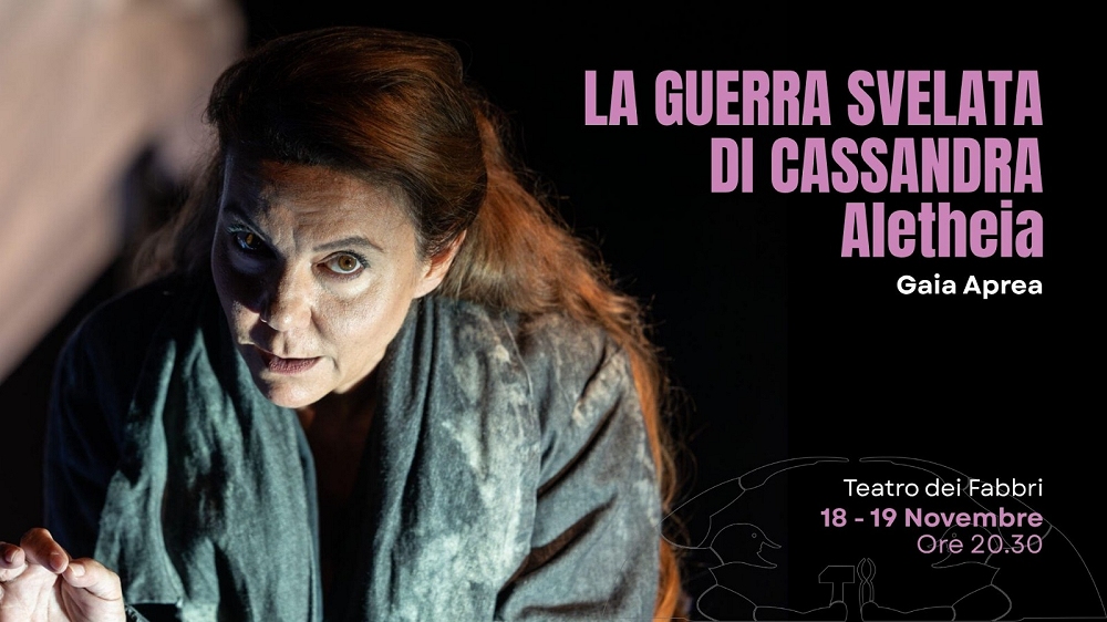 PER LA RASSEGNA DI TEATRO CONTEMPORANEO “AIFABBRI2” DELLA CONTRADA VA IN SCENA “LA GUERRA SVELATA DI CASSANDRA. ALETHEIA”