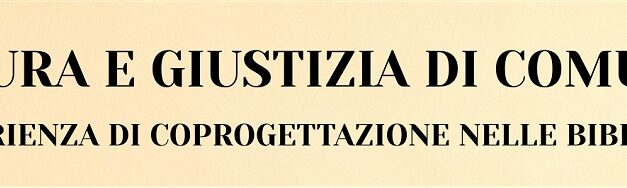 VENERDÌ 21 NOVEMBRE ALLE ORE 16.30 ALLA BIBLIOTECA COMUNALE “LINA MARII MARINELLI” SI SVOLGERÀ L’EVENTO “CULTURA E GIUSTIZIA DI COMUNITÀ. UN’ESPERIENZA DI COPROGETTAZIONE NELLE BIBLIOTECHE”