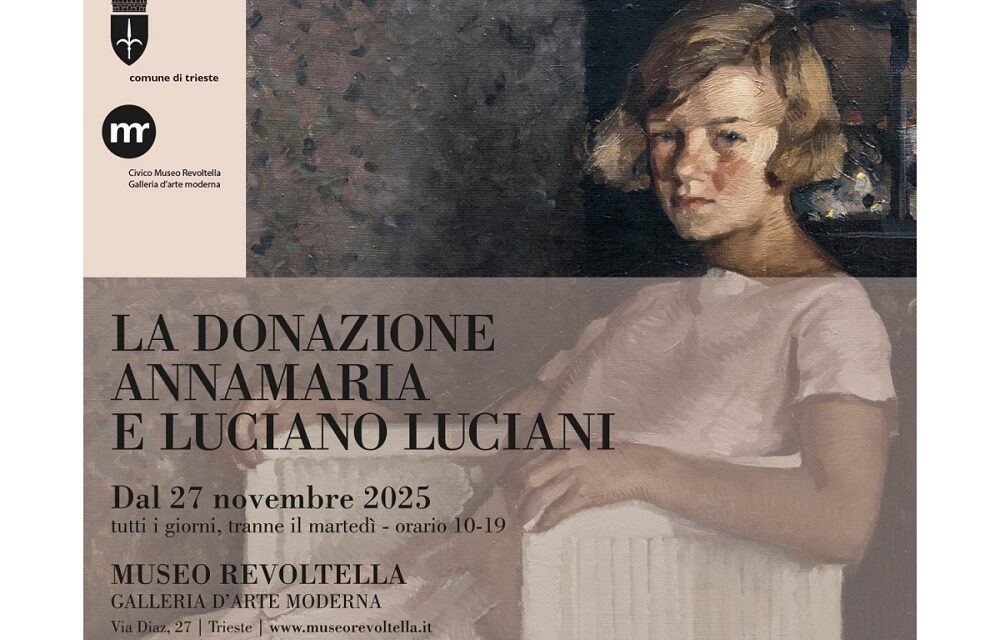 MERCOLEDÌ 26 NOVEMBRE ALLE ORE 17:30 AL MUSEO REVOLTELLA INAUGURAZIONE DELLO SPAZIO ESPOSITIVO PERMANENTE DEDICATO ALLA DONAZIONE LUCIANI