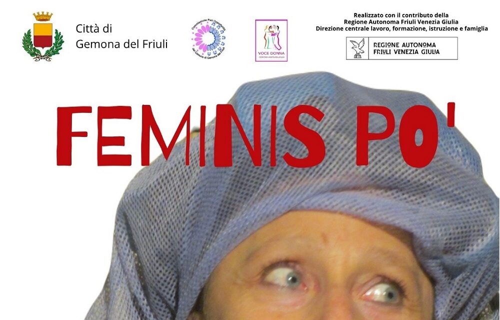“FEMINIS PO’”: al Teatro Sociale di Gemona del Friuli lo spettacolo teatrale con Catine