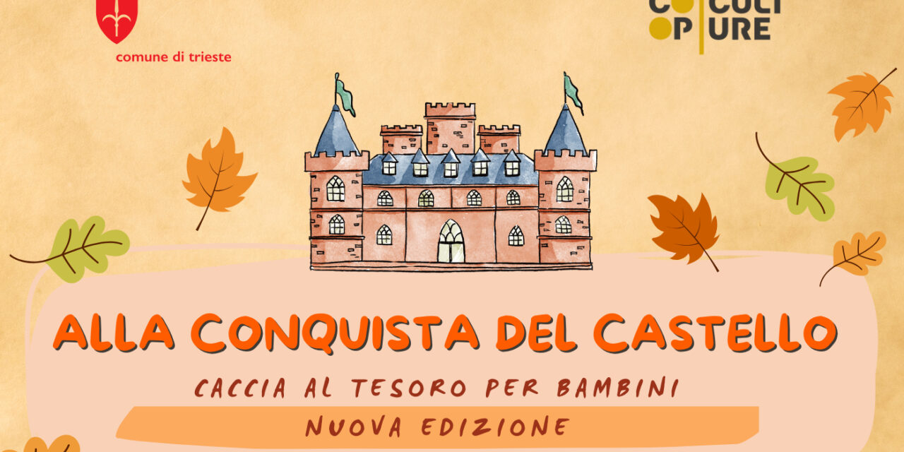 DOMENICA 7 DICEMBRE ALLE ORE 10.30 E ALLE ORE 15 DUE NUOVE EDIZIONI DELLA CACCIA AL TESORO “ALLA CONQUISTA DEL CASTELLO”: INIZIATIVA DEDICATA AI BAMBINI AL CASTELLO DI SAN GIUSTO